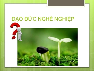 7 điều nên làm để cải thiện đạo đức nghề nghiệp